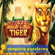 conquista plataforma